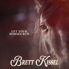 Brett Kissel - Let Your Horses Run (CDS)