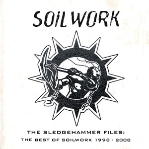 The Sledgehammer Files: The Best Of Soilwork 1998-2008