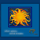 Silver Waves - Astral Dreams
