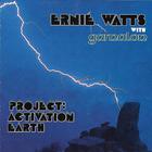 Ernie Watts - Project Activation Earth (With Gamalon)