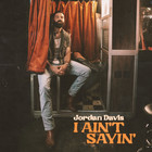 Jordan Davis - I Ain't Sayin (CDS)