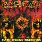 Lock Up - Hate Breeds Suffering