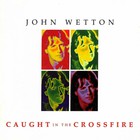 John Wetton - An Extraordinary Life (The Solo Albums) CD1