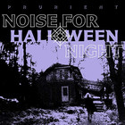 Noise For Halloween Night