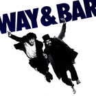 Way And Bar + The Wimp And The Wild (With Wild Willy Barrett)