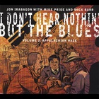 I Don't Hear Nothin' But The Blues Vol. 2: Appalachian Haze