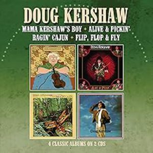 Mama Kershaw'S Boy / Alive & Pickin' / Ragin' Cajun / Flip, Flop & Fly - Four Albums On