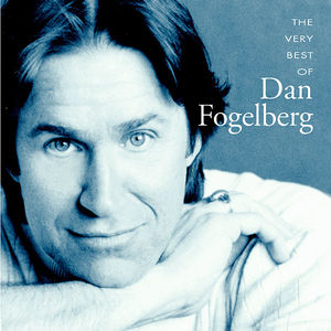The Very Best Of Dan Fogelberg