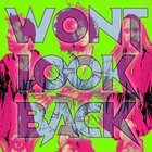 Won’t Look Back