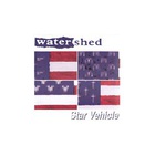 Watershed - Star Vehicle