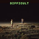 Difficult (CDS)