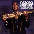 Maceo Parker - Funkoverload
