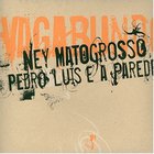 Vagabundo (With Pedro Luís E A Parede)