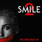 Smile 2: The Skye Riley (EP)