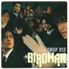 SMAP - Smap 013 Birdman