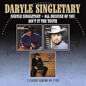 Daryle Singletary / All Because Of You / Ain't It The Truth - Three Albums On