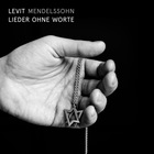 Igor Levit - Mendelssohn: Lieder Ohne Worte