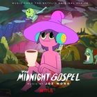 The Midnight Gospel (Music From The Netflix Original Series)