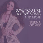Selena Gomez - Love You Like A Love Song, Come & Get It, And More