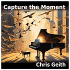 Chris Geith - Capture The Moment