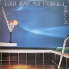 Low Dives For Highballs (Vinyl)
