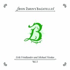The Bagatelles Vol. 2 (Feat. Erik Friedlander & Michael Nicolas)