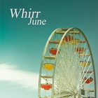 Whirr - June (CDS)