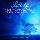 Lullaby - Healing Piano Music For Relaxation And Deep Sleep