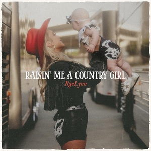 Raisin' Me A Country Girl (CDS)