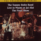 Tommy Bolin - Live In Miami At Jai Alai-The Final Show