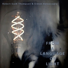 Robert Scott Thompson - From A Language Of Light (With Erdem Helvacıoğlu)