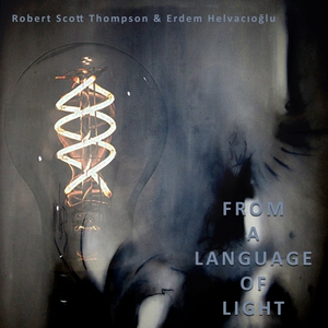 From A Language Of Light (With Erdem Helvacıoğlu)