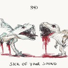 Sick Of Your Sound (CDS)