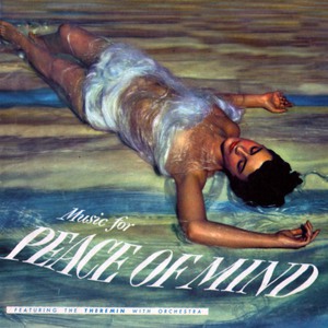 Music For Peace Of Mind Featuring The Theremin With Orchestra (Vinyl)