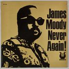 James Moody - Never Again! (Vinyl)