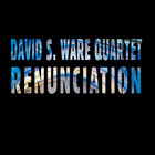 David S. Ware Quartet - Renunciation