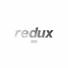 Redux 005 (EP)