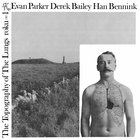 Evan Parker - The Topography Of The Lungs (With Derek Bailey & Han Bennink) (Vinyl)