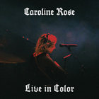Caroline Rose - Live In Color