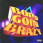 Bops Goin Brazy (CDS)
