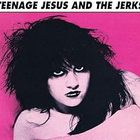 Teenage Jesus And The Jerks