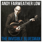 Andy Fairweather Low - The Invisible Bluesman