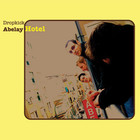 Dropkick - Abelay Hotel