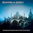 The Revolutionary Army Of The Infant Jesus - Rumours Of Angels