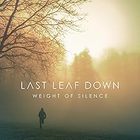 Last Leaf Down - Weight of Silence