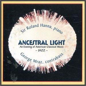 Ancestral Light - An Evening Of American Classical Music (With George Mraz) CD1