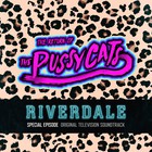 Riverdale: Special Episode - The Return Of The Pussycats (Original Television Soundtrack)
