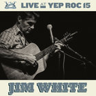 Jim White - Live At Yep Roc 15