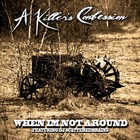 A Killer's Confession - When I'm Not Around (CDS)
