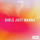 Girls Just Wanna (CDS)